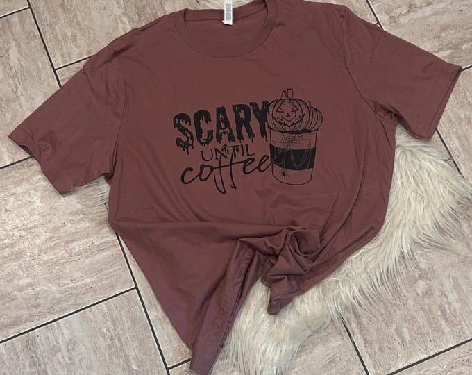 Scary Until Coffee Halloween Shirt