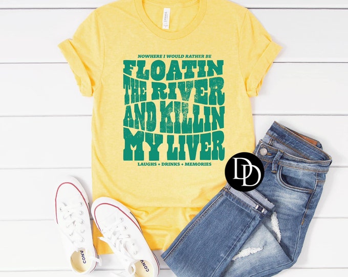 Floating the River Graphic Tee: Summertime Day Drinking Shirt