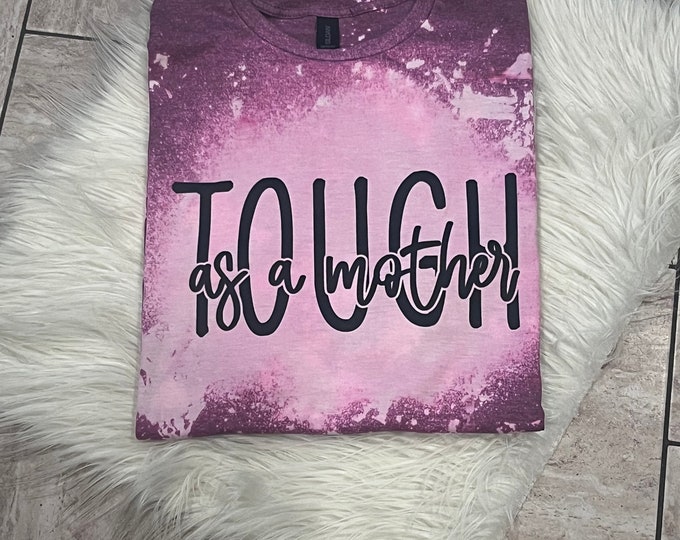Tough as a Mother Shirt: Mama Graphic Tee