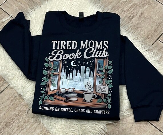 Tired Moms Book Club; Mom T-shirt