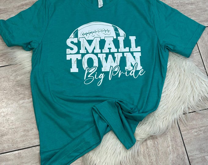 Small Town Football Pride Shirt: Cotton Graphic Tee