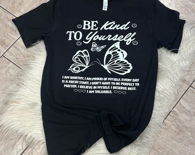 Be Kind To Yourself Shirt: Mental Health Awareness Cotton Tee