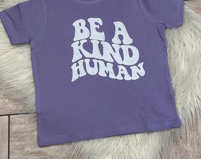 Be a Kind Human Shirt: Inspirational Kids Tee