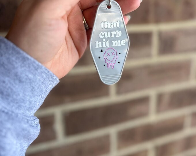 Motel Keychain, That curb hit me Keychain, Small Gifts for her