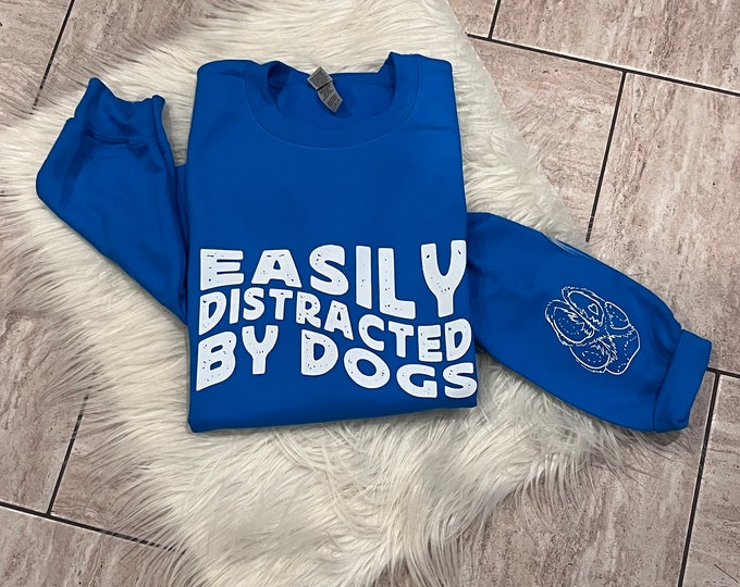 Easily Distracted by Dogs Shirt - Dog Lover Gift