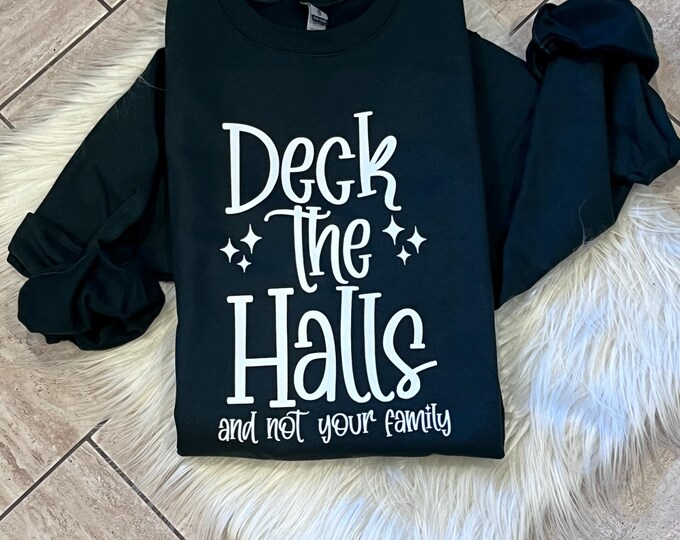 Deck the Halls Sweatshirt: Funny Christmas Holiday Sweater