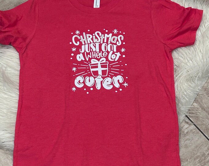 Christmas just got a whole like cuter Shirt, Cute Christmas Shirt, Funny Christmas Shirt, Holiday Shirt
