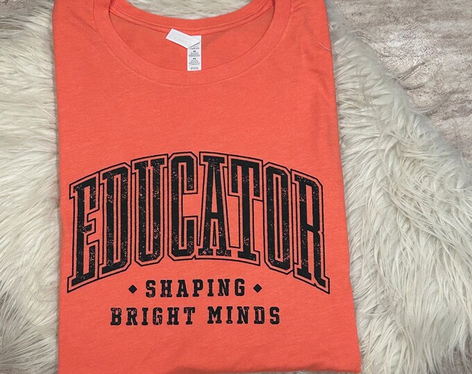 Educator Shirt: Shaping Bright Minds Graphic Tee