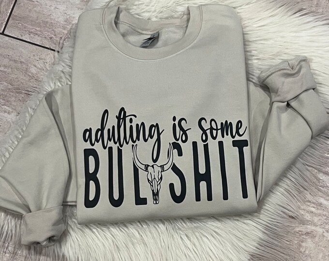 Adulting Is Bullshit Shirt for Women, Funny Graphic Tee, Sarcastic Womens T-Shit, Humor Shirt