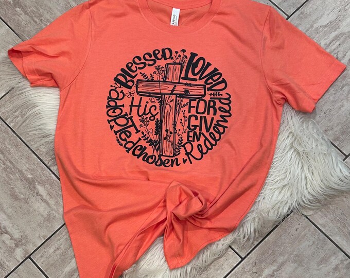 Blessed Loved Christian Shirt: Forgiven Redeemed Religious Tee