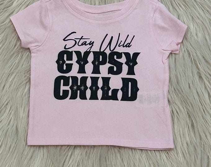 Stay Wild Gypsy Child Shirt, Kids Graphic Shirt, Kids Shirt, Gypsy Child T-Shirt, Stay Wild Shirt