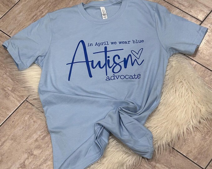 Autism Awareness Shirt: 'In April We Wear Blue' Advocate Tee