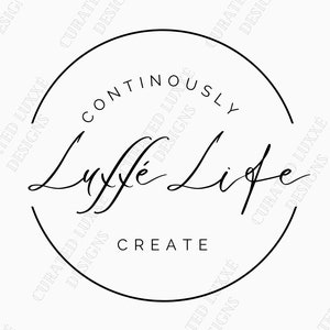 May include: A minimalist logo design featuring the words "Continuously Luffé Life" in a stylish script font, enclosed within a black circular frame. The word "CREATE" is below the script. The background is white.