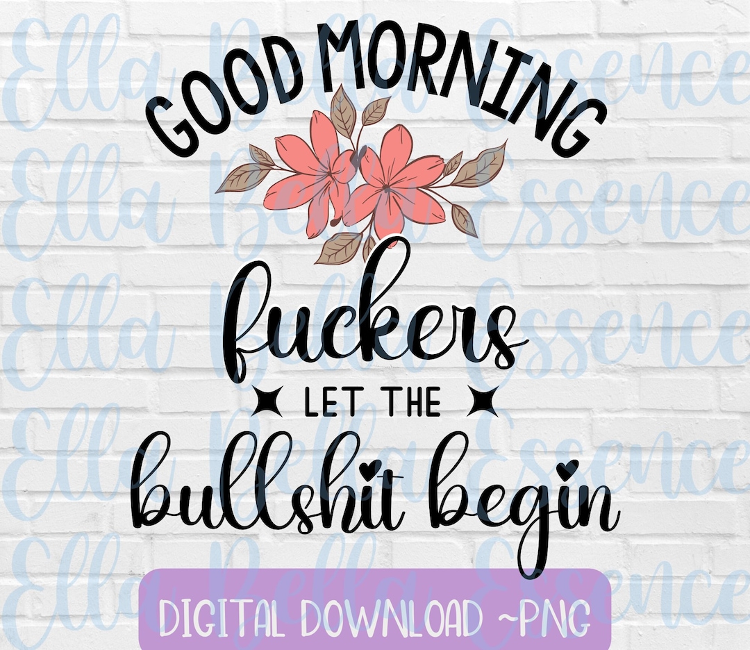 Funny Profanity Coffee Mug - "Good Morning Ers Let The Bullshit Begin" Quote, 11 Oz Or 15 Oz Black Ceramic