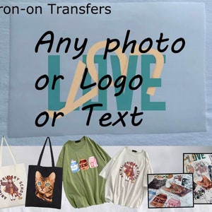 Personalized t shirt iron on image/ photo, heat transfer , any image, any quote various sizes,