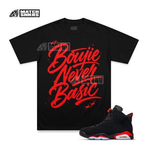 Boujie Never Basic | Streetwear Graphic T-Shirt | Sneaker Tee | Mens T-shirt |