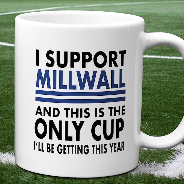 Millwall Mug, I Support Millwall, Gift For Him, Gift For Her, Football Gift