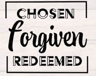 Puede incluir: Diseño digital en blanco y negro con el texto "CHOSEN", "forgiven" y "REDEEMED" en una fuente en negrita y estilizada. El texto está encerrado en un marco cuadrado negro.