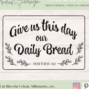 Matthäus 6:11 svg-Daily Bread svg-Schrift svg-Gib uns heute unser tägliches Brot SVG-religiöse svg-christliche Vers svg