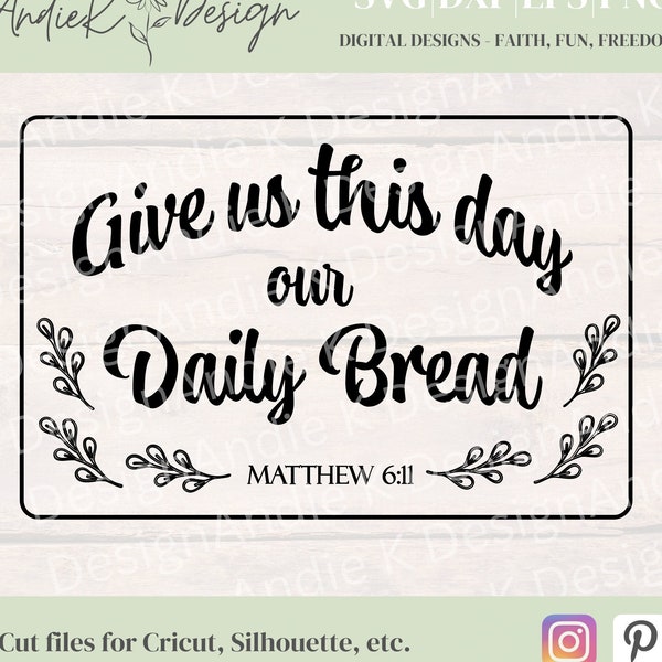 Matthew 6:11 svg-Daily Bread svg-scripture svg-Give us this day our daily bread SVG-religious svg-Christian verse svg