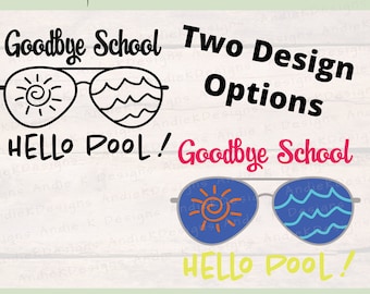 May include: Two design options for a "Goodbye School, Hello Pool!" SVG cut file. The first design features a pair of sunglasses with a sun and waves drawn inside the lenses. The second design features a pair of blue sunglasses with a sun and waves drawn inside the lenses.