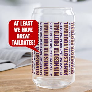 Minnesota Vikings Tailgate Glass, Vikings Beer Tumbler, Vikings Fan Gift, Funny Vikings Football Sipper Glass, Vikings Merch Great Tailgates