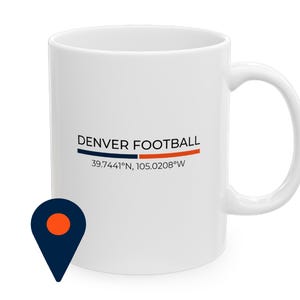 Broncos Football Stadium Coffee Mug, Denver Broncos Latitude Longitude Coordinates Broncos Fan Gift, Minimalist Décor Gift Mug Broncos Merch