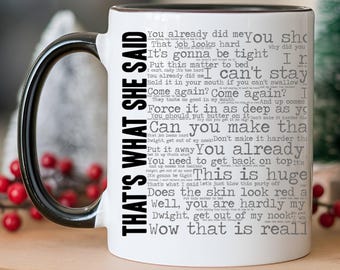 THATS WHAT SHE Said Mug Funny Coffee Cup for Thats What She Said The Office Fan Mug Sarcastic Gift Thats What She Said Mug Adult Coffee Mug