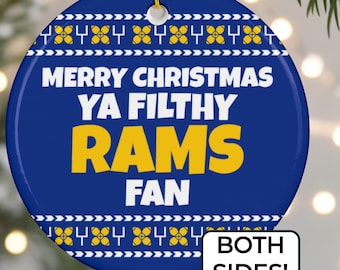Ya Filthy Rams Ornament, Funny Christmas Tree Décor, Ugly Holiday Gag Gift for Los Angeles Rams Football Fan