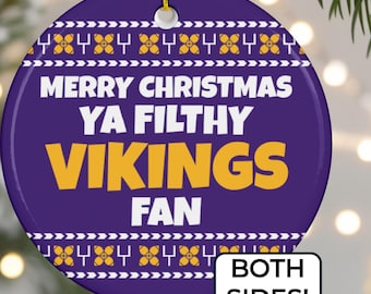 Ya Filthy Vikings Ornament, Funny Christmas Tree Décor, Ugly Holiday Gag Gift for Minnesota Football Fan