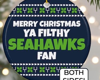 Ya Filthy Seahawks Ornament, Funny Christmas Tree Décor, Ugly Holiday Gag Gift for Seattle Football Fan