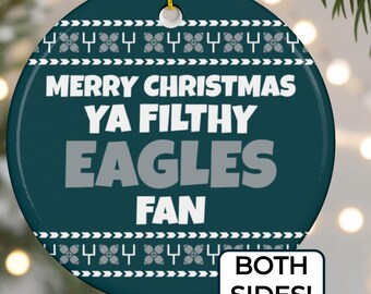 Ya Filthy Eagles Ornament, Funny Christmas Tree Décor, Ugly Holiday Gag Gift for Philadelphia Football Fan