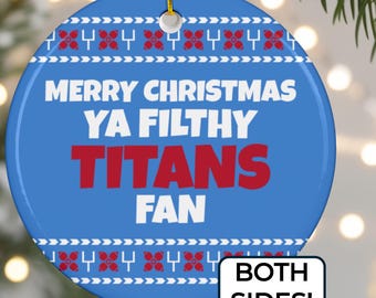 Ya Filthy Titans Ornament, Funny Christmas Tree Décor, Ugly Holiday Gag Gift for Tennessee Football Fan
