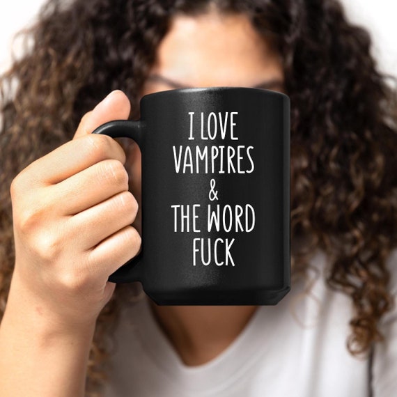 VAMPIRE Lover Mug Adult Funny Sarcastic Vampire Gift Mug Vampire, Coffee Cup Vampire Mug Gift Sarcastic Gift Vampire Christmas gift mug fuck