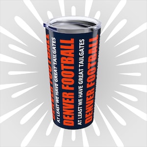Broncos Tailgating Funny Tumbler Broncos Football Gift Denver Broncos Tailgater Party Bronco Fan Merch Gift Tumbler Tailgate Cup Gameday Mug