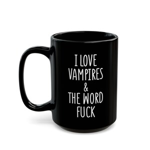 VAMPIRE Lover Mug Adult Funny Sarcastic Vampire Gift Mug Vampire, Coffee Cup Vampire Mug Gift Sarcastic Gift Vampire Christmas gift mug fuck 15oz