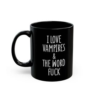 VAMPIRE Lover Mug Adult Funny Sarcastic Vampire Gift Mug Vampire, Coffee Cup Vampire Mug Gift Sarcastic Gift Vampire Christmas gift mug fuck 11oz