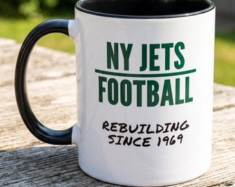 Jets Football Since 1969 Mug, Funny Rebuilding New York Jets Fan Gift Cup
