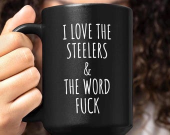 Pittsburgh Steelers Adult Mug Funny Coffee Mug for Steelers Fan Gift for Boyfriend Steeler Football F Word Cup Mug Playoffs Steeler Merch