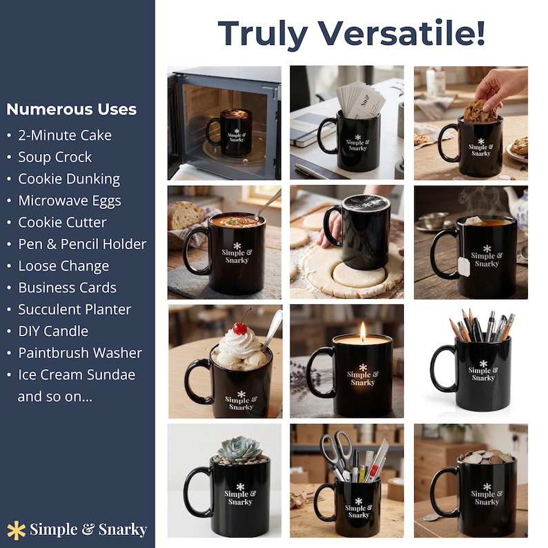 May include: A black ceramic mug with the white text Simple & Snarky and a star icon. The image displays twelve varied uses including holding pens, a succulent, loose change, a candle, soup, ice cream, and cookies, with a list of uses provided.