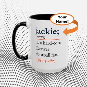 Denver Broncos Personalized Coffee Mug Broncos Fan Gift - Customized Broncos Football Cup - Hardcore Broncos Fan Broncos Merch Personalized