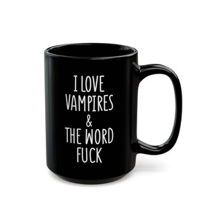 VAMPIRE Lover Mug Adult Funny Sarcastic Vampire Gift Mug Vampire, Coffee Cup Vampire Mug Gift Sarcastic Gift Vampire Christmas gift mug fuck image 7
