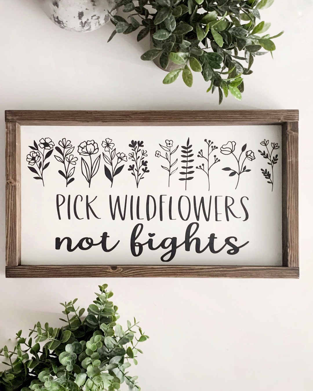 Pick Wildflowers, Not Fights Wildflowers Sign Etsy
