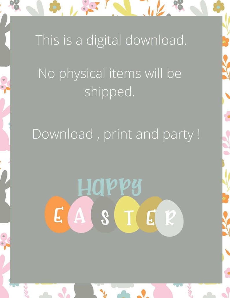 May include: Digital Easter-themed download with a gray background and floral border. The text reads "Happy Easter" with colorful egg graphics. Additional text states, "This is a digital download. No physical items will be shipped."
