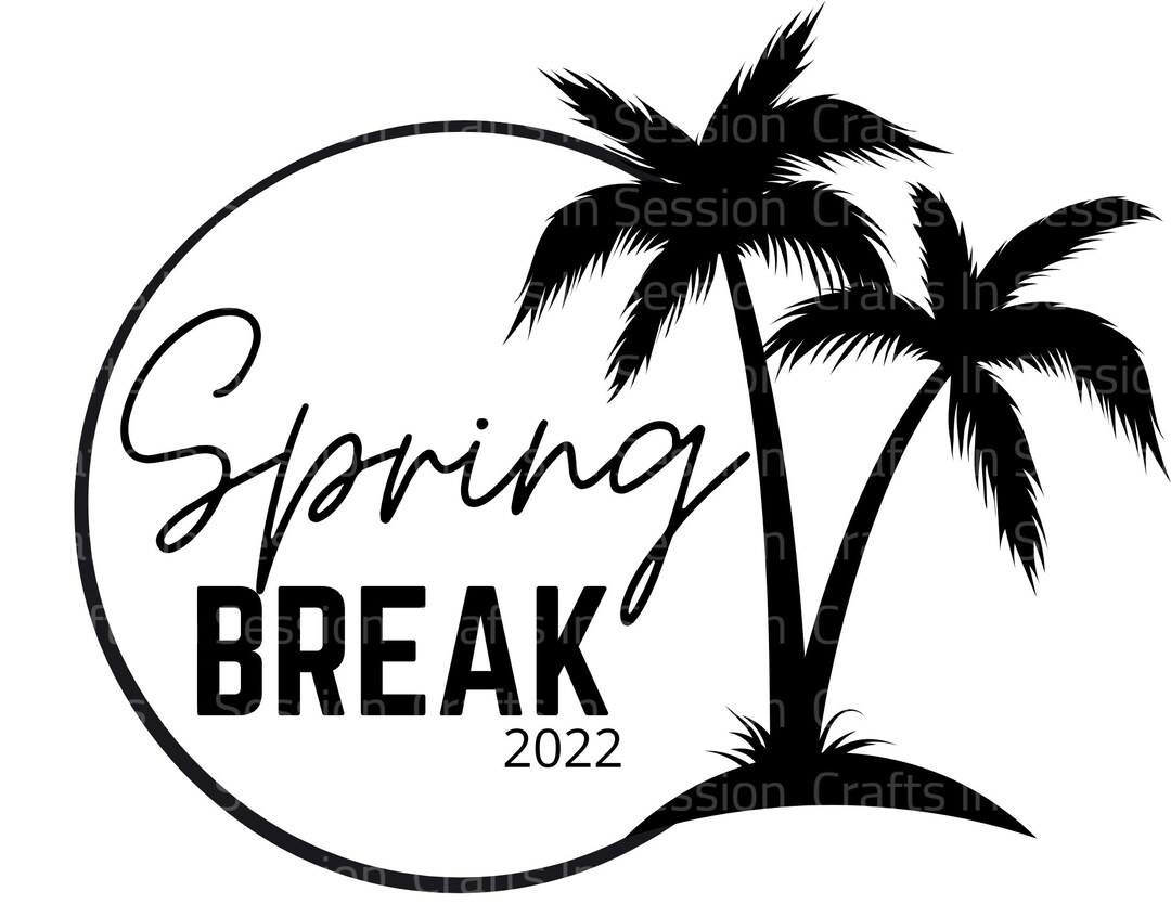 Spring Break 2022 Svg Spring Break PNG Summer Vacation Etsy