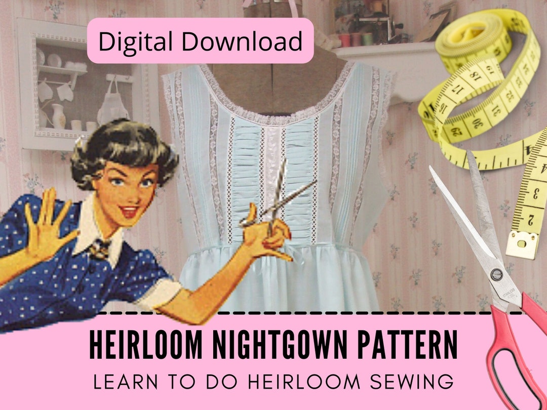 Nightgown Pattern PDF Includes Heirloom Sewing Lesson Tutorial Beginner