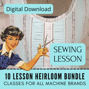 May include: A digital download for a 10 lesson sewing heirloom bundle. The image shows a vintage illustration of a woman holding scissors and a blue and white fabric with lace trim. The text "Sewing Lesson" is in a blue box.