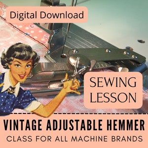 Può includere: Un piedino per macchina da cucire vintage regolabile per orlo. Il piedino è argentato e ha una manopola per regolare la larghezza dell'orlo. L'immagine include il testo "Sewing Lesson" e "Vintage Adjustable Hemmer Class for All Machine Brands".