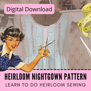 Victorian Nightgown | Nightgown Pattern | PDF Sewing Pattern| Heirloom Sewing Pattern | Heirloom Sewing Techniques | Sewing Lesson