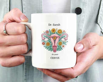Personalized Obgyn Coffee Mug At Your Cervix Baby Doctor Gift Funny Obgyn Mug Midwife Appreciation Dr Custom Name Doula Gynocologist Gift